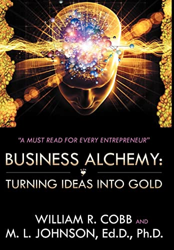 Stock image for Business Alchemy: Turning Ideas Into Gold for sale by Lucky's Textbooks