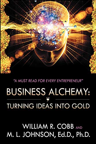 Stock image for Business Alchemy: Turning Ideas Into Gold for sale by ThriftBooks-Dallas