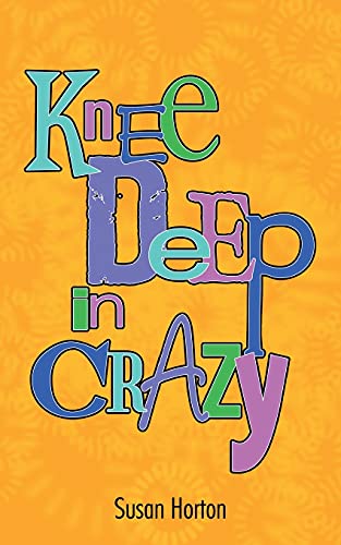 Knee Deep In Crazy (9781468594591) by Horton, Susan