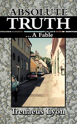Beispielbild fr Absolute Truth A Fable zum Verkauf von PBShop.store US