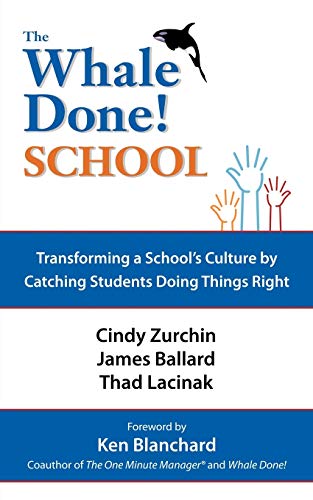 Beispielbild fr The Whale Done School : Transforming a School's Culture by Catching Students Doing Things Right zum Verkauf von Better World Books