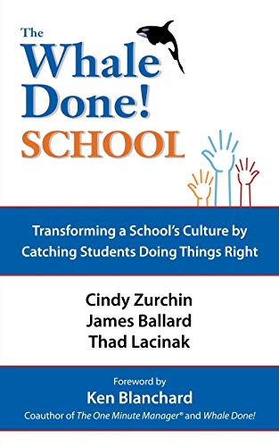 Stock image for The Whale Done School : Transforming a School's Culture by Catching Students Doing Things Right for sale by Better World Books