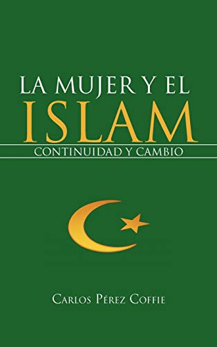 9781468595871: La Mujer y El Islam: Continuidad y Cambio