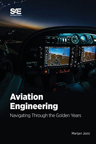 Stock image for Aviation Engineering: Navigating Through the Golden Years!: Navigating Through the Golden Years! for sale by GreatBookPrices