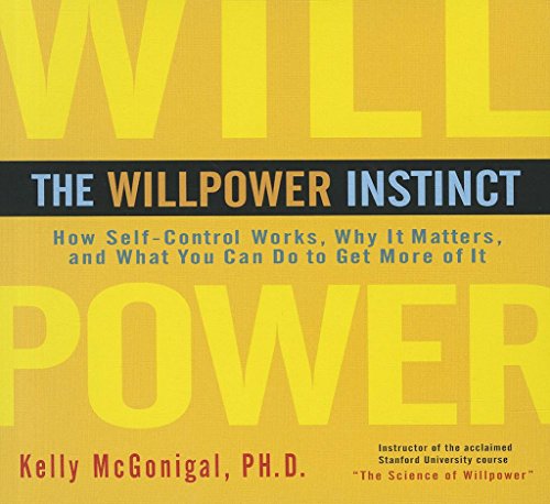 Imagen de archivo de The Willpower Instinct: How Self-Control Works, Why It Matters, and What You Can Do to Get More of It (Your Coach in a Box) a la venta por SecondSale