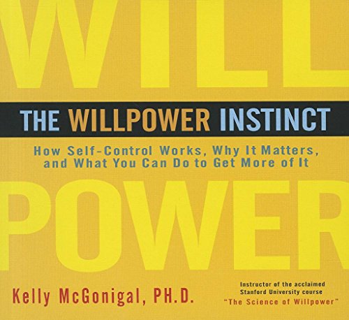 Stock image for The Willpower Instinct: How Self-Control Works, Why It Matters, and What You Can Do to Get More of It (Your Coach in a Box) for sale by SecondSale