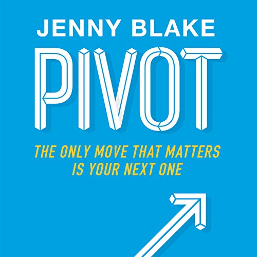Imagen de archivo de Pivot: Turn What's Working for You into What's Next a la venta por Revaluation Books