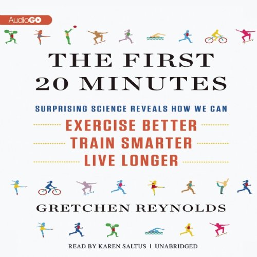 Beispielbild fr The First 20 Minutes: Surprising Science Reveals How We Can: Exercise Better, Train Smarter, Live Longer zum Verkauf von Buchpark