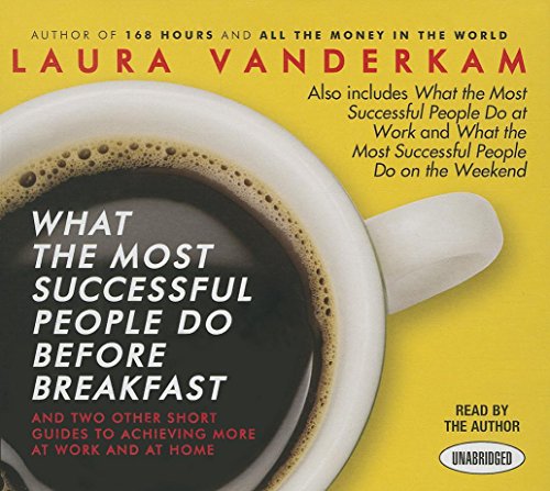 9781469025872: What the Most Successful People Do Before Breakfast: And Two Other Short Guides to Achieving More at Work and at Home
