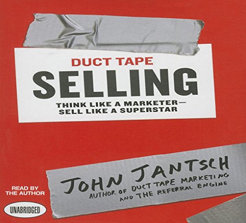 Imagen de archivo de Duct Tape Selling: Think Like a Marketer - Sell Like a Superstar a la venta por The Yard Sale Store