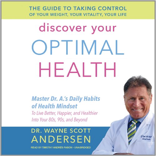 Imagen de archivo de Discover Your Optimal Health: The Guide to Taking Control of Your Weight, Your Vitality, Your Life a la venta por Jenson Books Inc