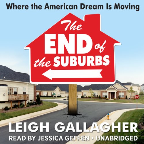 Beispielbild fr The End of the Suburbs: Where the American Dream Is Moving zum Verkauf von The Yard Sale Store
