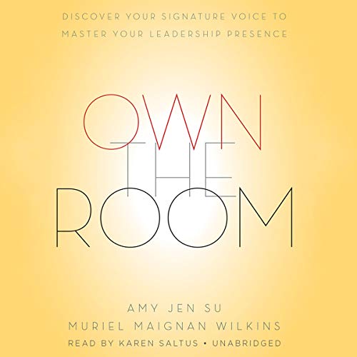 Stock image for Own the Room: Discover Your Signature Voice to Master Your Leadership Presence for sale by Seattle Goodwill