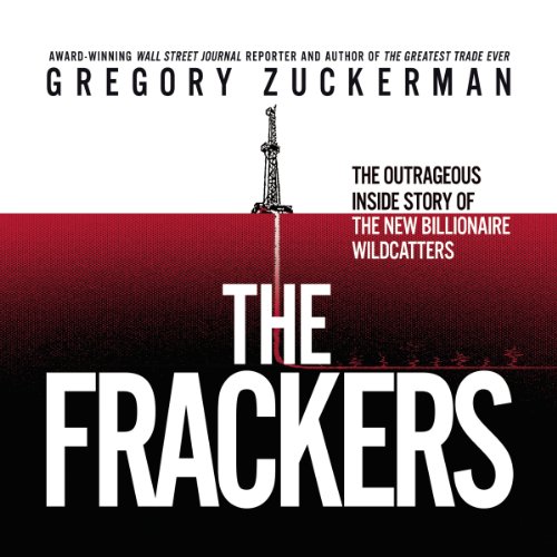 Beispielbild fr The Frackers: The Outrageous Inside Story of the New Billionaire Wildcatters zum Verkauf von Buchpark