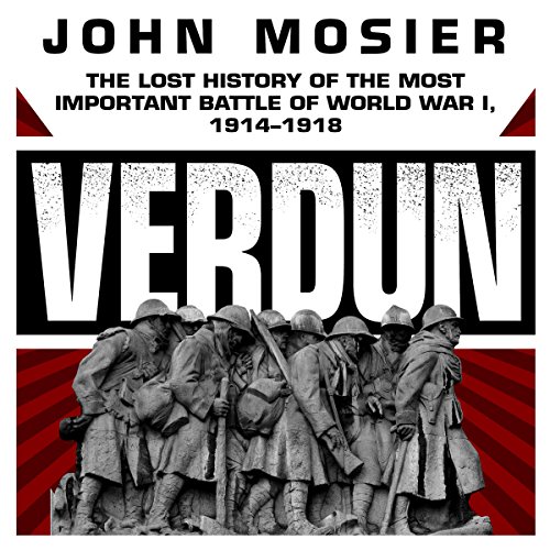 9781469028774: Verdun: The Lost History of the Most Important Battle of World War I, 1914-1918