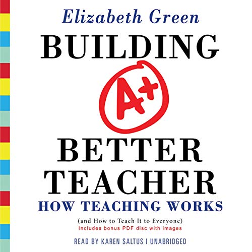 Beispielbild fr Building a Better Teacher: How Teaching Works (and How to Teach It to Everyone) zum Verkauf von The Yard Sale Store