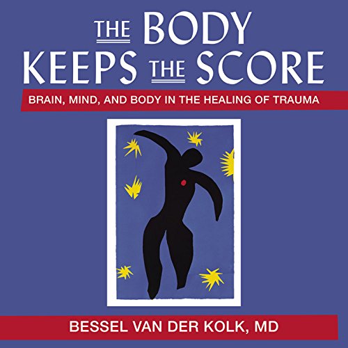 Stock image for The Body Keeps the Score: Brain, Mind, and Body in the Healing of Trauma for sale by GoldBooks