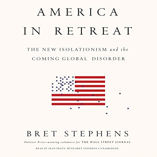 Beispielbild fr America in Retreat: The New Isolationism and the Coming Global Disorder zum Verkauf von The Yard Sale Store