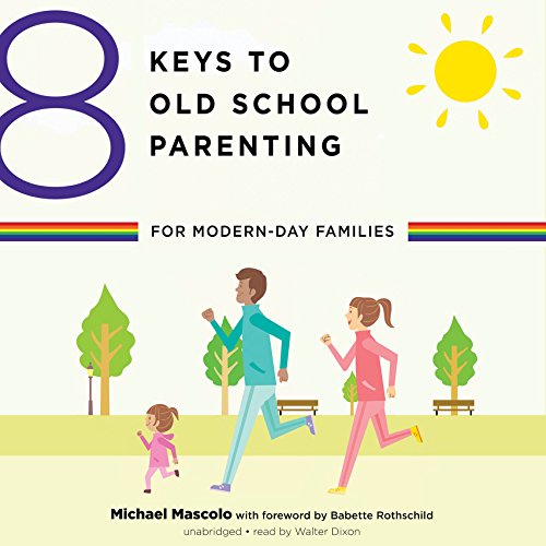 Beispielbild fr 8 Keys to Old School Parenting for Modern-Day Families zum Verkauf von The Yard Sale Store