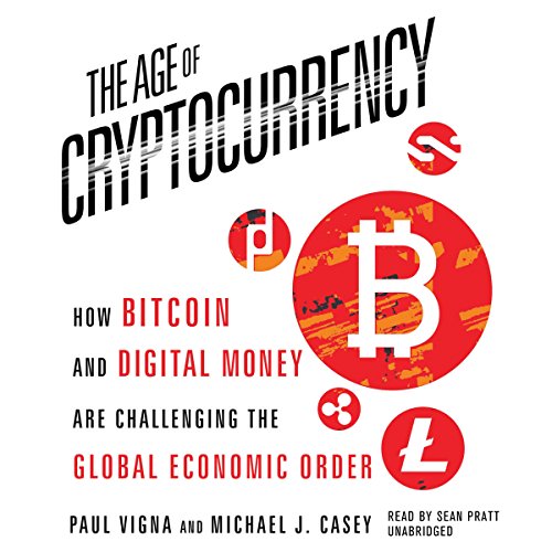 Stock image for The Age of Cryptocurrency: How Bitcoin and Digital Money Are Challenging the Global Economic Order for sale by Irish Booksellers