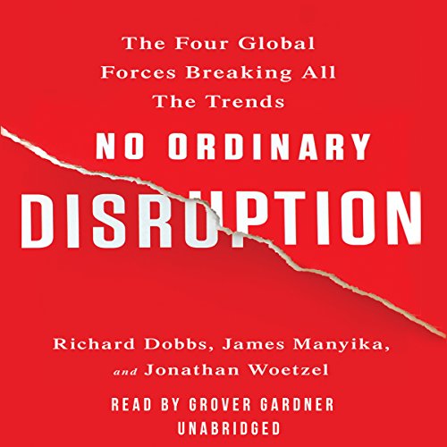 Beispielbild fr No Ordinary Disruption: The Four Global Forces Breaking All the Trends zum Verkauf von ICTBooks