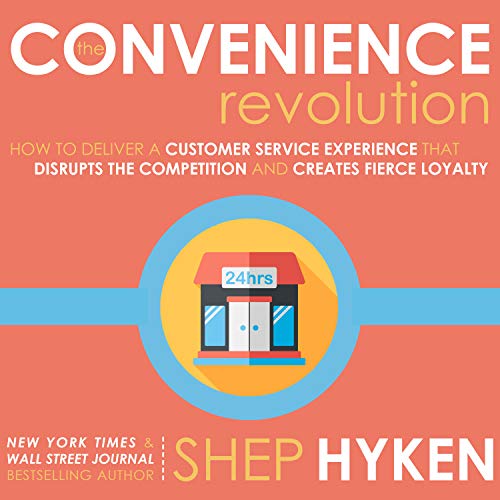 Stock image for The Convenience Revolution: How to Deliver a Customer Service Experience That Disrupts the Competition and Creates Fierce Loyalty for sale by Buchpark