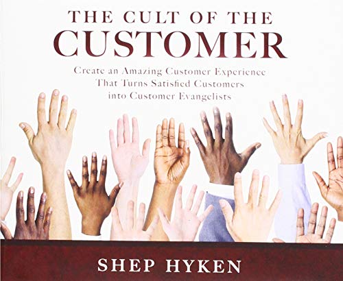 Beispielbild fr The Cult of the Customer: Create an Amazing Customer Experience That Turns Satisfied Customers Into Customer Evangelists zum Verkauf von Buchpark