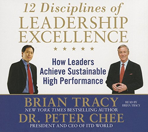 12 Disciplines of Leadership Excellence: How Leaders Achieve Sustainable High Performance (9781469086293) by Chee, Peter; Tracy, Brian