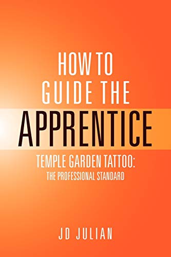 9781469125343: How to Guide the Apprentice: Temple Garden Tattoo: The Professional Standard