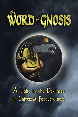 9781469126197: The Word of Gnosis: A Light in the Darkness of Universal Forgetfulness