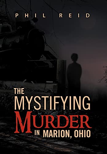 9781469130279: The Mystifying Murder in Marion, Ohio