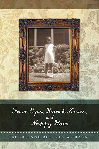 Imagen de archivo de Four Eyes, Knock Knees, and Nappy Hair a la venta por Lucky's Textbooks