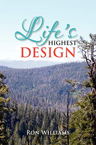 Life's Highest Design (9781469136356) by Williams, Ron