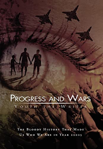 Stock image for Progress and Wars: The Bloody History That Made Us Who We Are in Year 22025 for sale by Lucky's Textbooks
