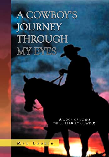 Imagen de archivo de A Cowboy's Journey Through My Eyes A Book of Poems a la venta por PBShop.store US