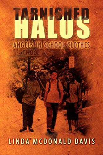 9781469148472: Tarnished Halos: Angels in School Clothes