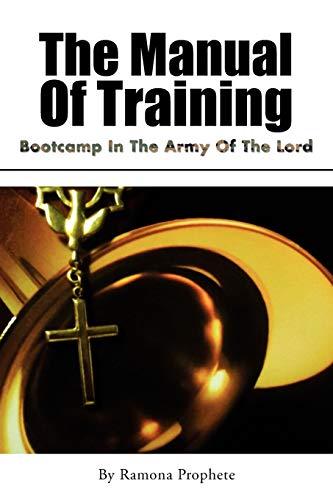 Imagen de archivo de The Manual of Training: Bootcamp in the Army of the Lord: Bootcamp in the Army of the Lord a la venta por Chiron Media