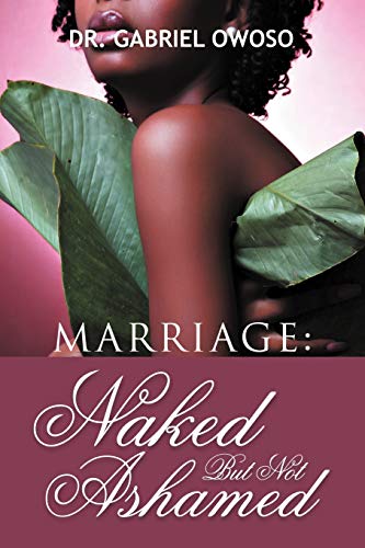 Beispielbild fr Marriage: Naked But Not Ashamed zum Verkauf von Chiron Media