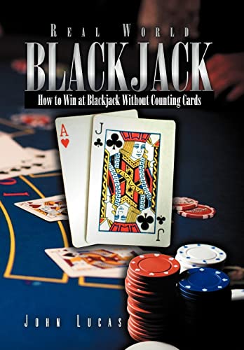 Real Word Blackjack: How to Win at Blackjack Without Counting Cards (9781469151472) by Lucas, Professor Of English And Drama John