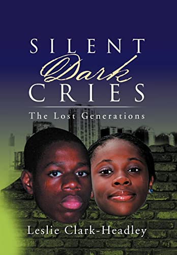 Imagen de archivo de Silent Dark CriesThe Lost Generations a la venta por PBShop.store US