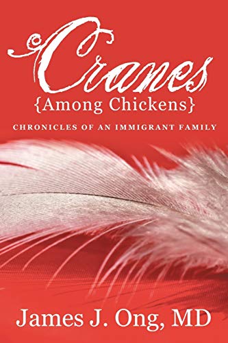 Stock image for Cranes Among Chickens: Chronicles of an Immigrant Family for sale by Lucky's Textbooks