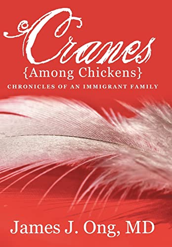 Stock image for Cranes Among Chickens Chronicles of an Immigrant Family for sale by PBShop.store US