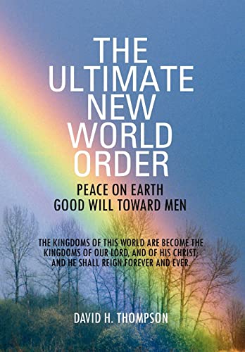 9781469154343: The Ultimate New World Order: Peace On Earth Good Will Toward Men