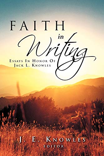 Beispielbild fr Faith in Writing: Essays in Honor of Jack L. Knowles zum Verkauf von Chiron Media