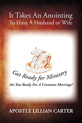 Stock image for It Takes an Anointing to Have a Husband or Wife: Are You Ready for a Covenant Marriage? for sale by Lucky's Textbooks