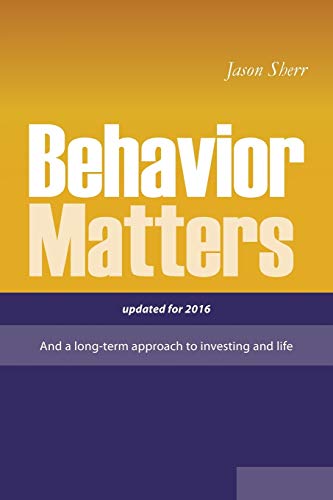Stock image for Behavior Matters: And a Long Term Approach to Investing and Life for sale by Lucky's Textbooks
