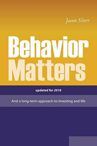 9781469157603: Behavior Matters: And a Long Term Approach to Investing and Life