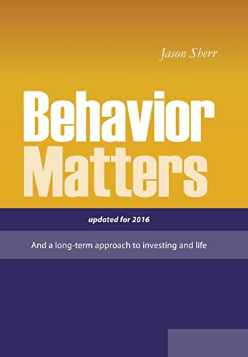 9781469157610: Behavior Matters: And a Long Term Approach to Investing and Life