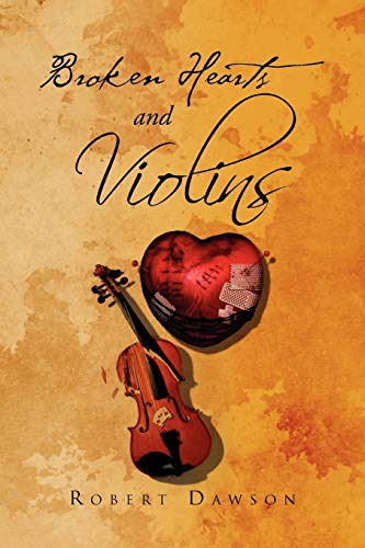 Broken Hearts and Violins (9781469160658) by Dawson, Robert