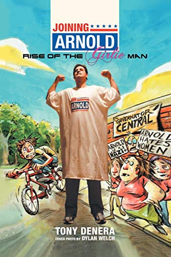 9781469162898: Joining Arnold: Rise Of The Girlie Man